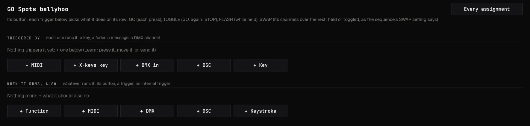 ASSIGN: GO Spots ballyhoo, triggered by MIDI, an X-keys key, DMX in, OSC or a key; and when it runs, also...